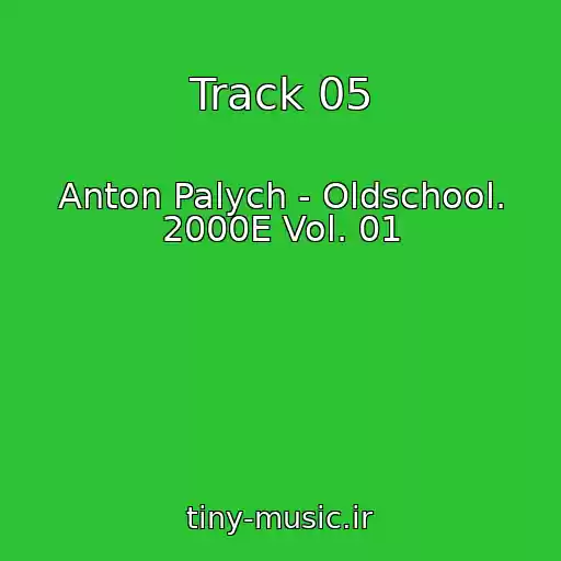 کاور آهنگ Track 05 از Anton Palych - Oldschool. 2000E Vol. 01