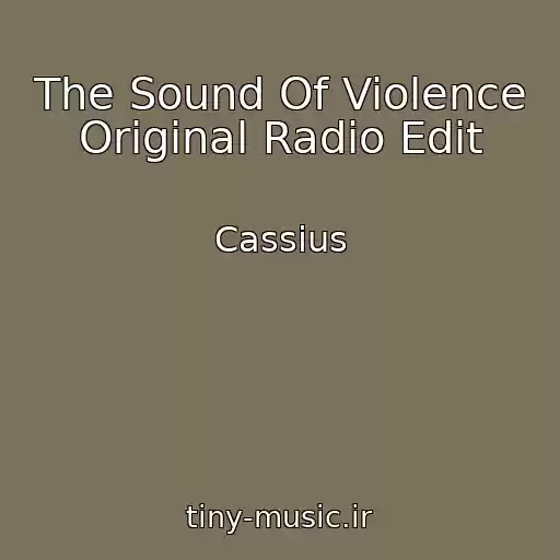 کاور آهنگ The Sound Of Violence Original Radio Edit از Cassius