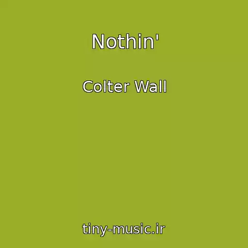 کاور آهنگ Nothin' از Colter Wall