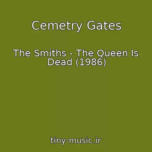 کاور آهنگ Cemetry Gates از The Smiths - The Queen Is Dead (1986)
