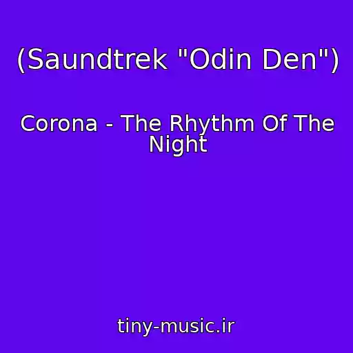 کاور آهنگ (Saundtrek "Odin Den") از Corona - The Rhythm Of The Night