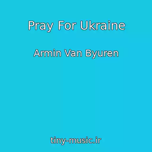 کاور آهنگ Pray For Ukraine از Armin Van Byuren