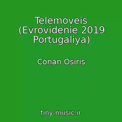 کاور آهنگ Telemoveis (Evrovidenie 2019 Portugaliya) از Conan Osiris