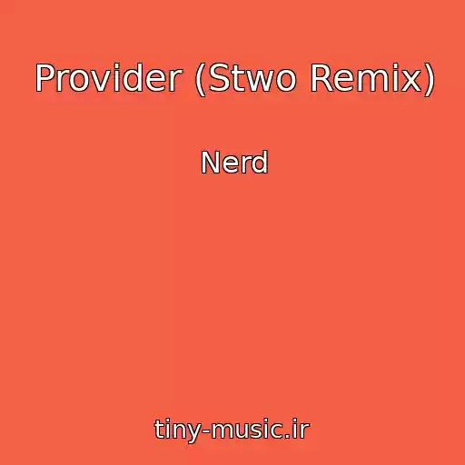کاور آهنگ Provider (Stwo Remix) از Nerd