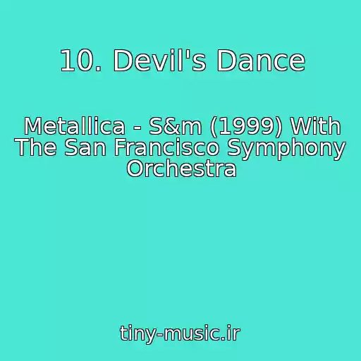 کاور آهنگ 10. Devil's Dance از Metallica - S&m (1999) With The San Francisco Symphony Orchestra