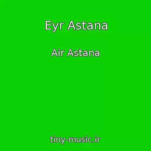 کاور آهنگ Eyr Astana از Air Astana