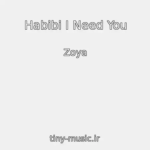 کاور آهنگ Habibi I Need You از Zoya