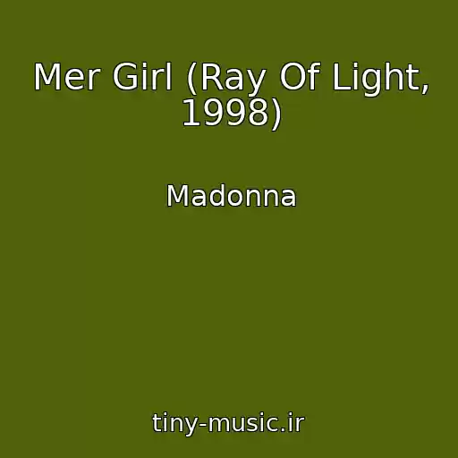 کاور آهنگ Mer Girl (Ray Of Light, 1998) از Madonna