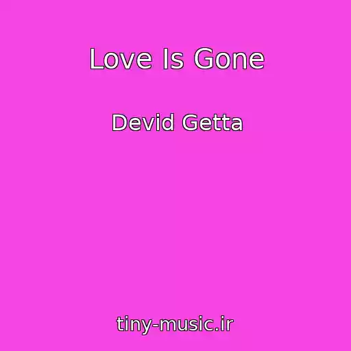 کاور آهنگ Love Is Gone از Devid Getta