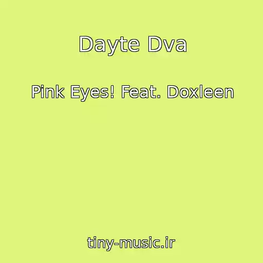 کاور آهنگ Dayte Dva از Pink Eyes! Feat. Doxleen