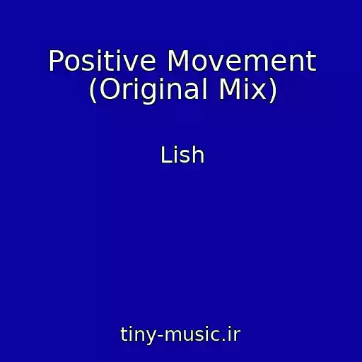 کاور آهنگ Positive Movement (Original Mix) از Lish
