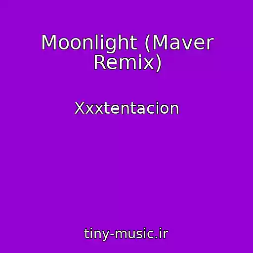 کاور آهنگ Moonlight (Maver Remix) از Xxxtentacion