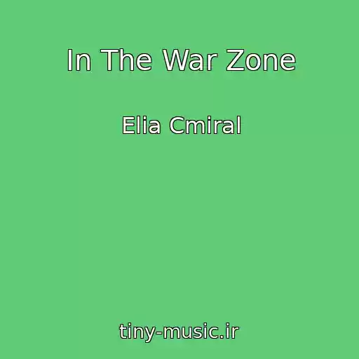 کاور آهنگ In The War Zone از Elia Cmiral