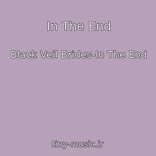 کاور آهنگ In The End از Black Veil Brides-In The End