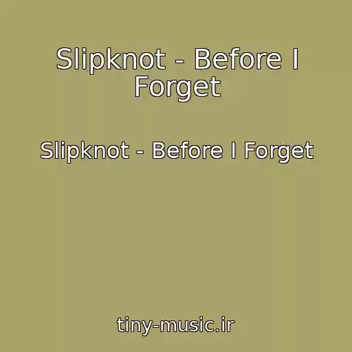 کاور آهنگ Slipknot - Before I Forget از Slipknot - Before I Forget