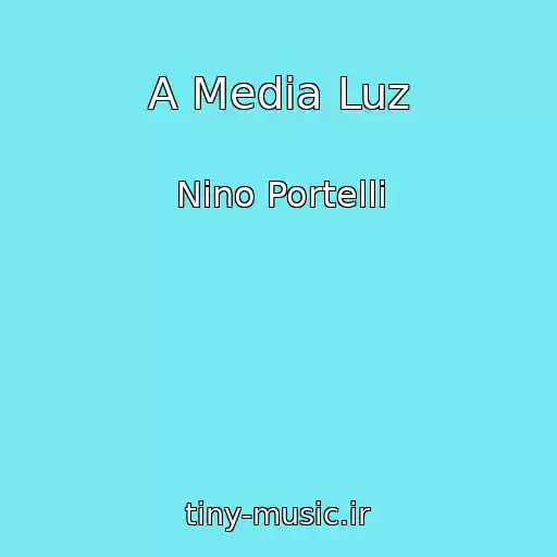 کاور آهنگ A Media Luz از Nino Portelli