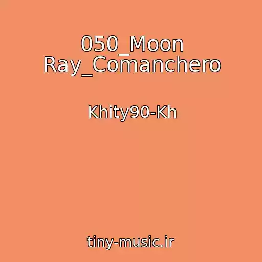 کاور آهنگ 050_Moon Ray_Comanchero از Khity90-Kh