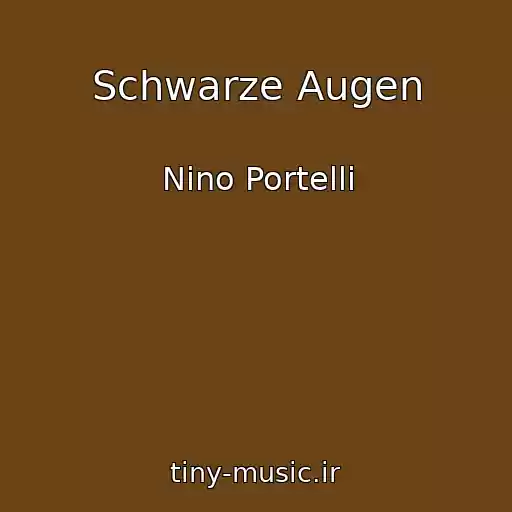 کاور آهنگ Schwarze Augen از Nino Portelli
