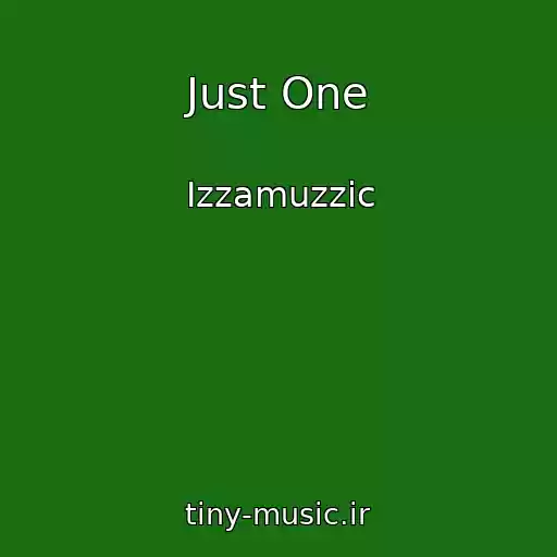 کاور آهنگ Just One از Izzamuzzic