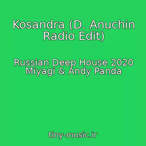 کاور آهنگ Kosandra (D. Anuchin Radio Edit) از Russian Deep House 2020 Miyagi & Andy Panda