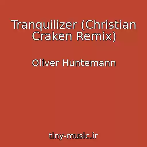 کاور آهنگ Tranquilizer (Christian Craken Remix) از Oliver Huntemann