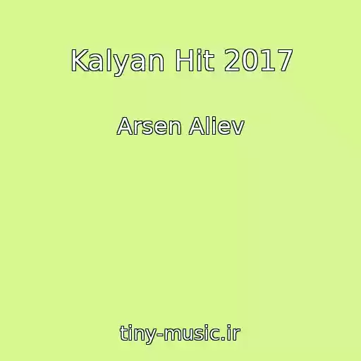 کاور آهنگ Kalyan Hit 2017 از Arsen Aliev