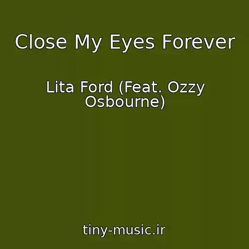 کاور آهنگ Close My Eyes Forever از Lita Ford (Feat. Ozzy Osbourne)