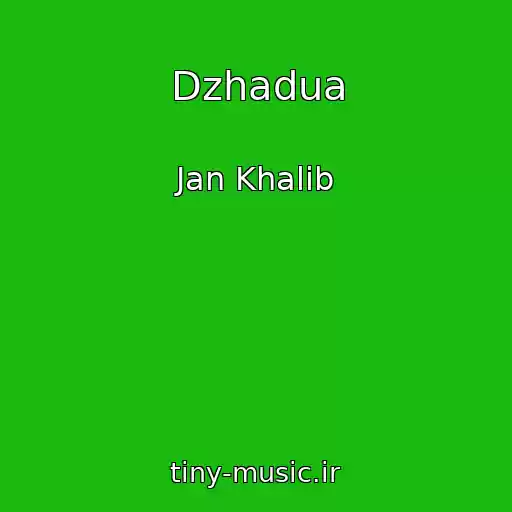 کاور آهنگ Dzhadua از Jan Khalib