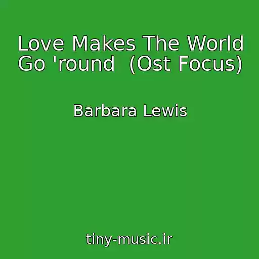کاور آهنگ Love Makes The World Go 'round  (Ost Focus) از Barbara Lewis