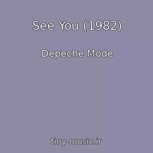 کاور آهنگ See You (1982) از Depeche Mode