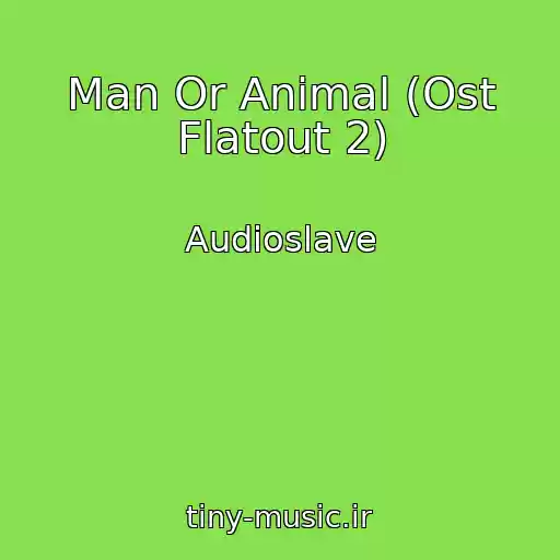 کاور آهنگ Man Or Animal (Ost Flatout 2) از Audioslave