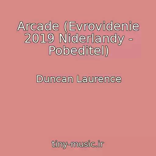 کاور آهنگ Arcade (Evrovidenie 2019 Niderlandy - Pobeditel) از Duncan Laurence