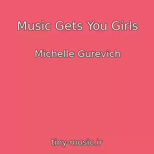 کاور آهنگ Music Gets You Girls از Michelle Gurevich