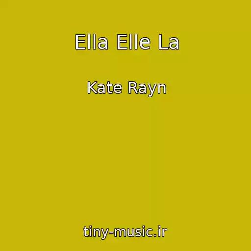 کاور آهنگ Ella Elle La از Kate Rayn