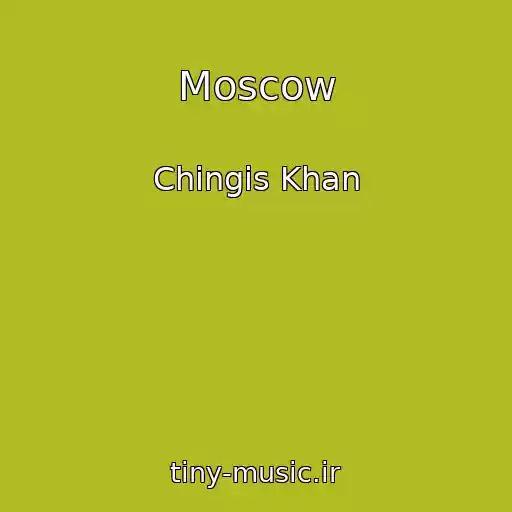 کاور آهنگ Moscow از Chingis Khan