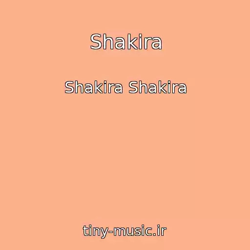 کاور آهنگ Shakira از Shakira Shakira