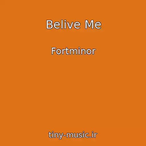 کاور آهنگ Belive Me از Fortminor