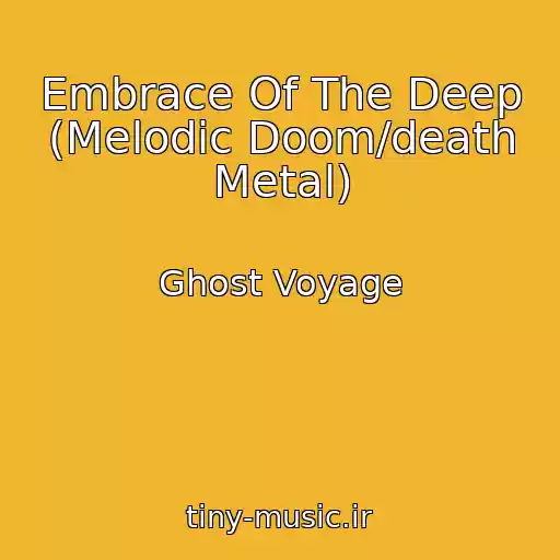 کاور آهنگ Embrace Of The Deep (Melodic Doom/death Metal) از Ghost Voyage