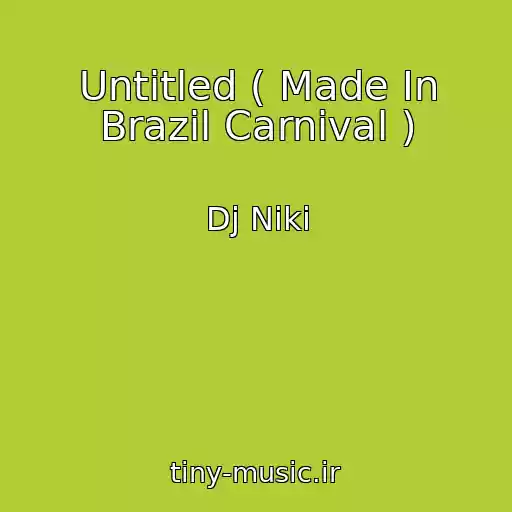 کاور آهنگ Untitled ( Made In Brazil Carnival ) از Dj Niki