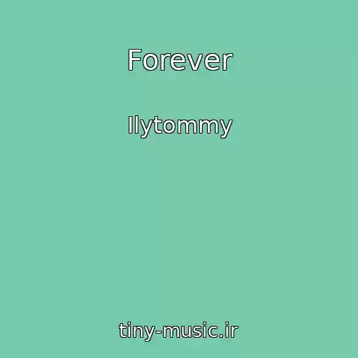 کاور آهنگ Forever از Ilytommy