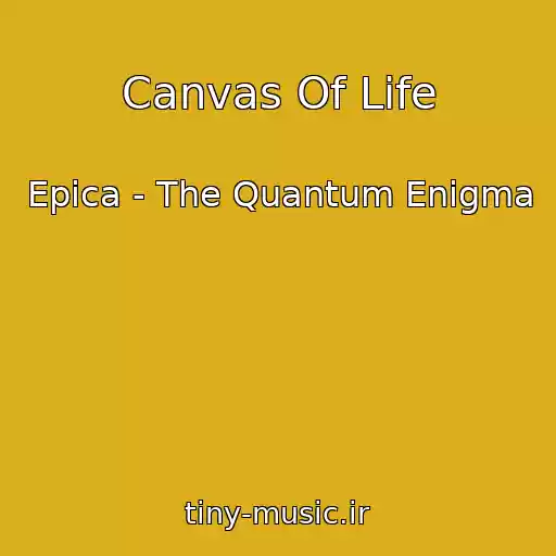 کاور آهنگ Canvas Of Life از Epica - The Quantum Enigma