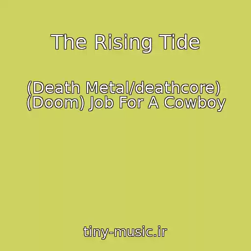 کاور آهنگ The Rising Tide از (Death Metal/deathcore)  (Doom) Job For A Cowboy