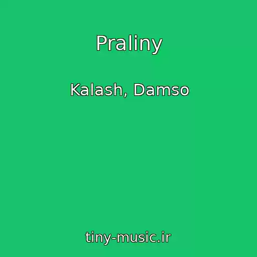 کاور آهنگ Praliny از Kalash, Damso