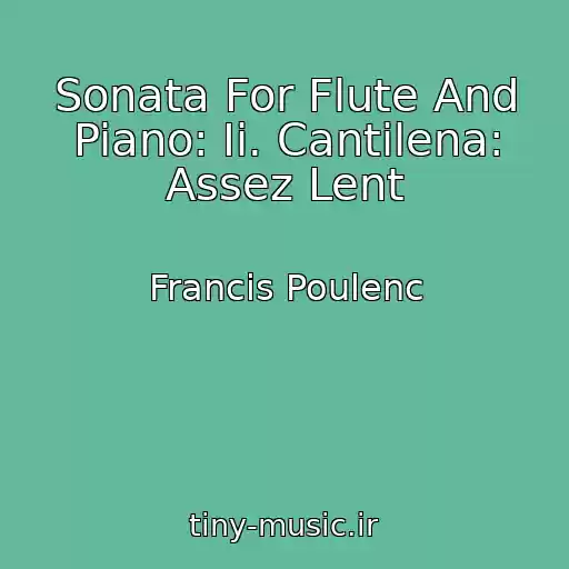 کاور آهنگ Sonata For Flute And Piano: Ii. Cantilena: Assez Lent از Francis Poulenc