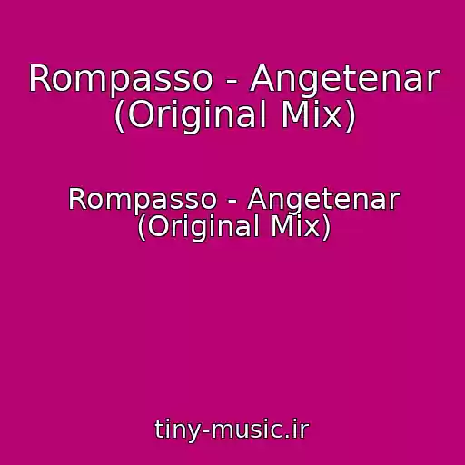 کاور آهنگ Rompasso - Angetenar (Original Mix) از Rompasso - Angetenar (Original Mix)