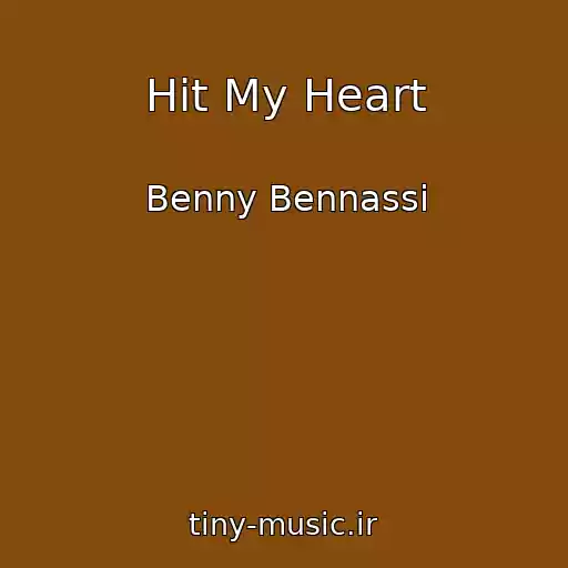 کاور آهنگ Hit My Heart از Benny Bennassi