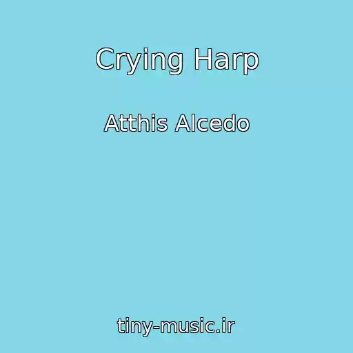 کاور آهنگ Crying Harp از Atthis Alcedo