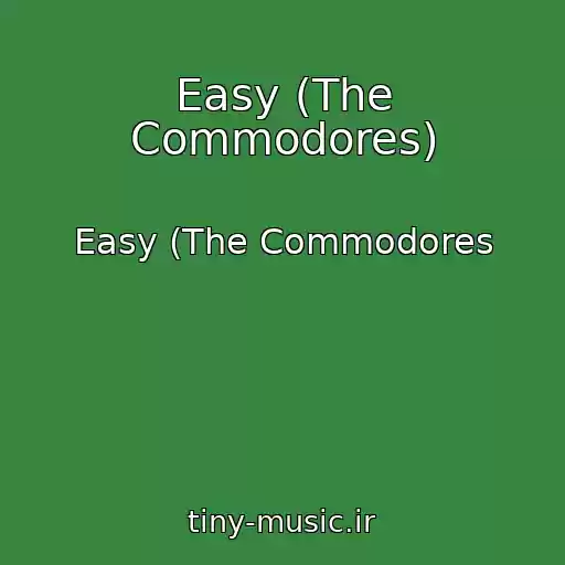 کاور آهنگ Easy (The Commodores) از Easy (The Commodores