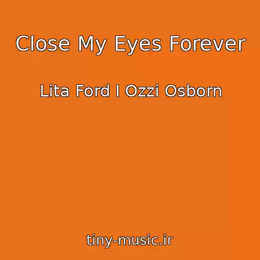 کاور آهنگ Close My Eyes Forever از Lita Ford I Ozzi Osborn