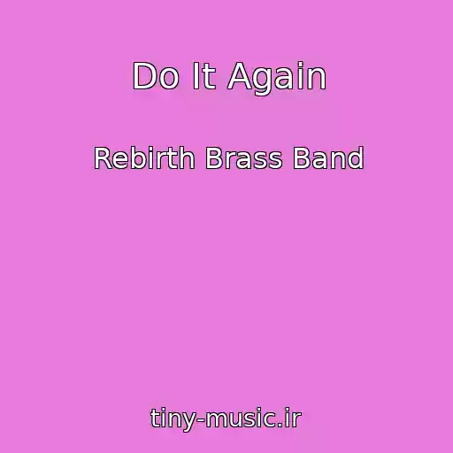 کاور آهنگ Do It Again از Rebirth Brass Band